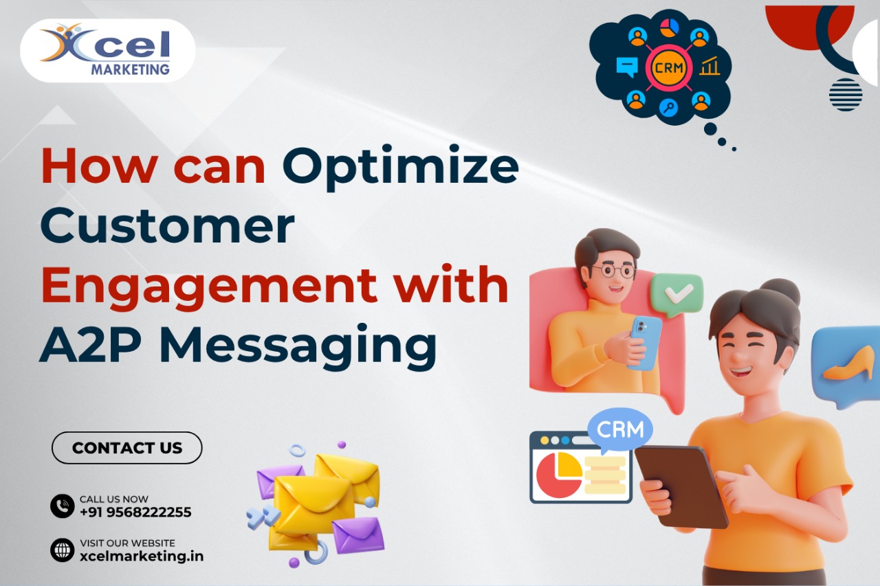 How can Optimize Customer Engagement with A2P Messaging?